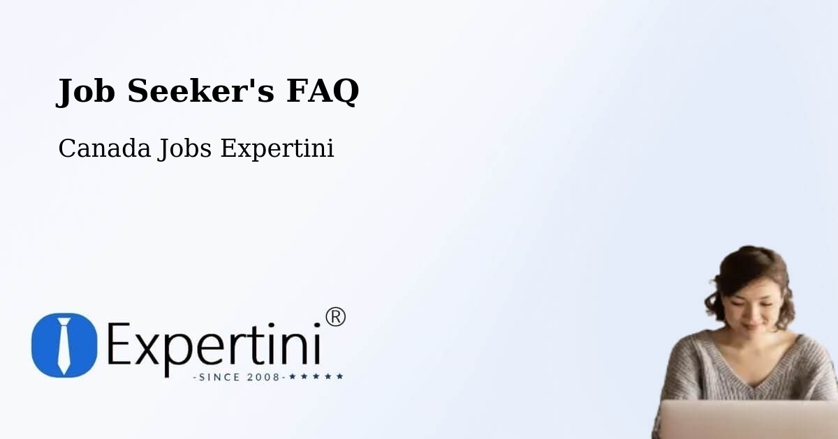 Job Seeker FAQ – Clearwater - Canada Jobs Expertini
